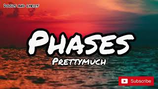 PHASES (LYRICS) - PRETTYMUCH