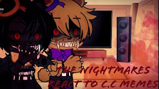 The NightMares React To C.C/Chris/Evan Memes!//(FNAF) Part 1/2