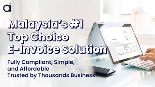 The Easiest & Most Affordable E-Invoice Solution in Malaysia – Malaysia’s #1 Top Choice!