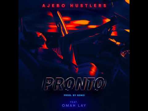 Ajebo Hustlers ft. Omah Lay - Pronto (Official Audio)