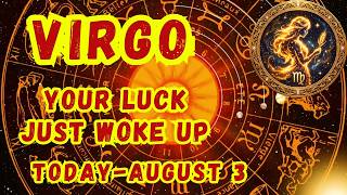 Virgo ♍ | Your Time Starts Now | Daily Horoscope Today | August 03, 2026