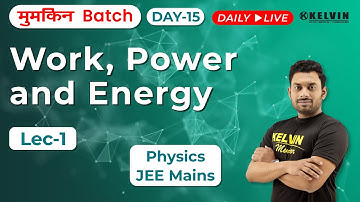 JEE-Mains 2021| Crash Course | Physics | Work Energy & Power | मुमकिन Batch | Live | KELVIN