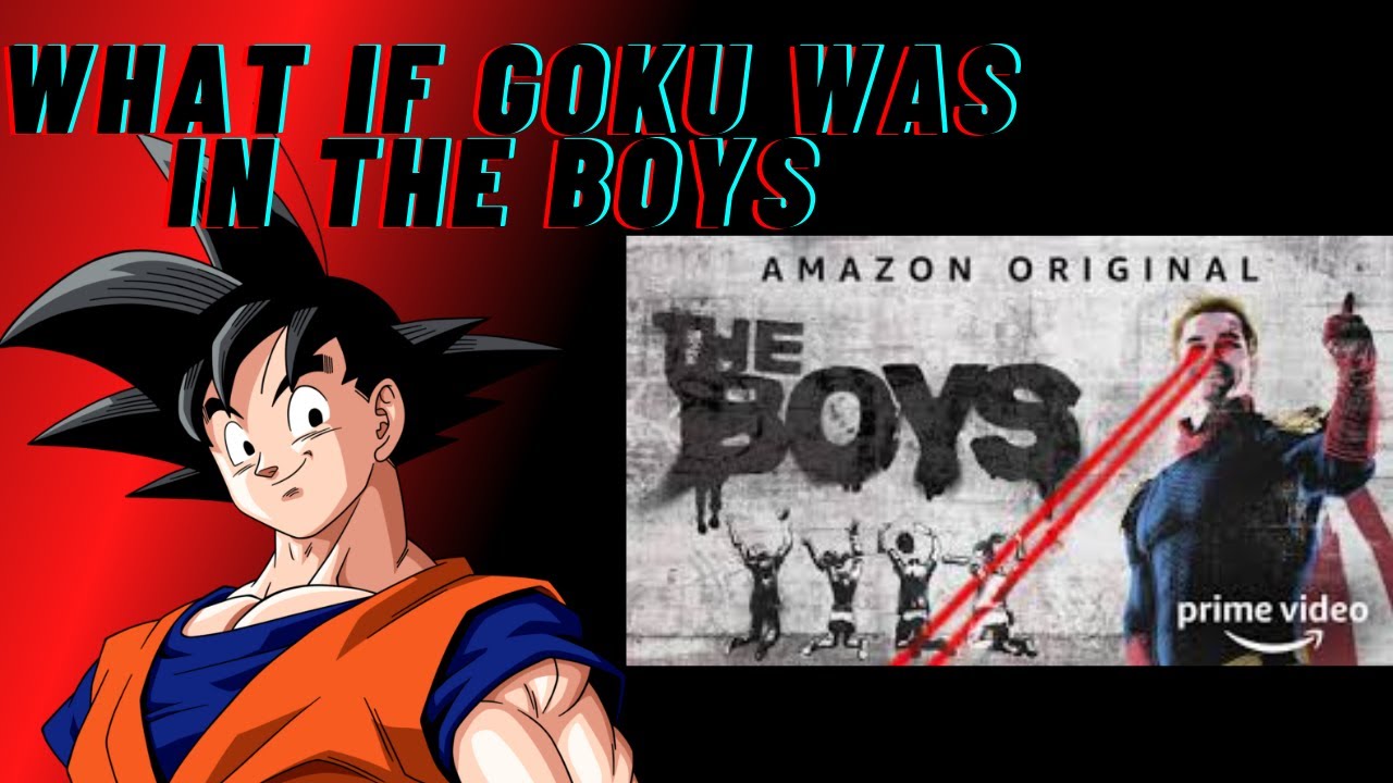 What if was in Goku in the Boys Season 2 parts 16-26