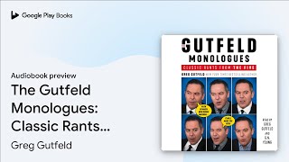 The Gutfeld Monologues: Classic Rants from the… by Greg Gutfeld · Audiobook preview