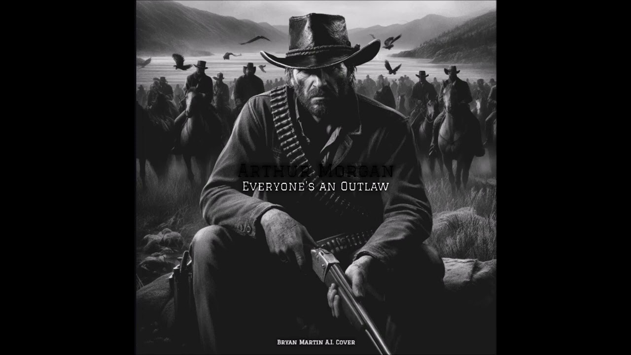 Arthur Morgan – Everyone's an Outlaw