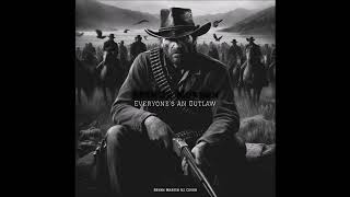 Arthur Morgan – Everyone's an Outlaw