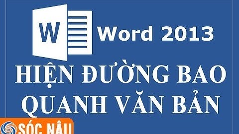 Hiện đường viền bao quanh văn bản trong Word 2013