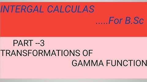 TRANSFORMATION OF GAMMA FUNCTION 19 June 2020