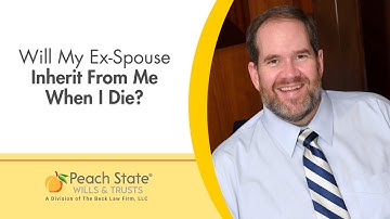 Will My Ex-Spouse Inherit From Me When I Die?