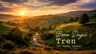 Bora Dugic - Tren (Yabba remix)