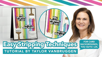 (Easy) Stripping Techniques with Taylor VanBruggen | Creating Card Backgrounds with Easy Strips