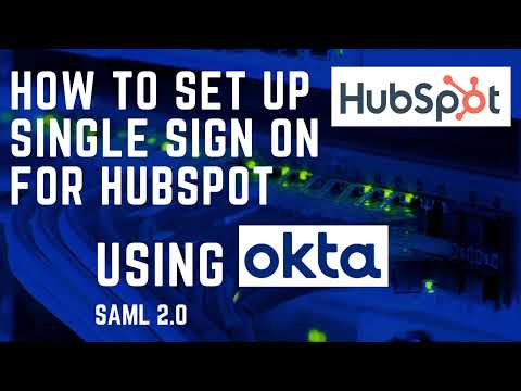 How to add Single Sign On for HubSpot using Okta (SAML2.0)