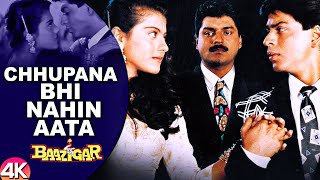 Chhupana Bhi Nahi Aata - 4K VIDEO | Baazigar | Shahrukh \u0026 Kajol | Vinod Rathod | 90's Romantic Song