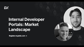 Internal Developer Portals: Market Landscape
