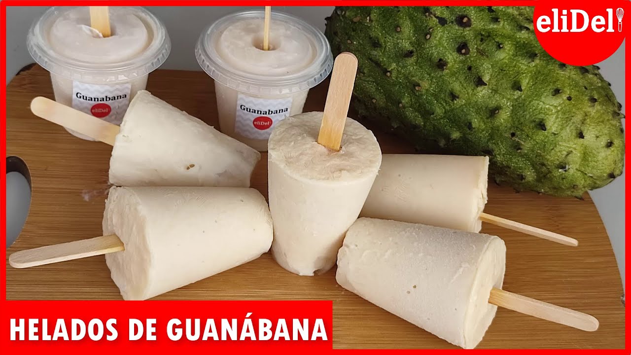 CÓMO HACER HELADOS DE GUANÁBANA CREMOSOS