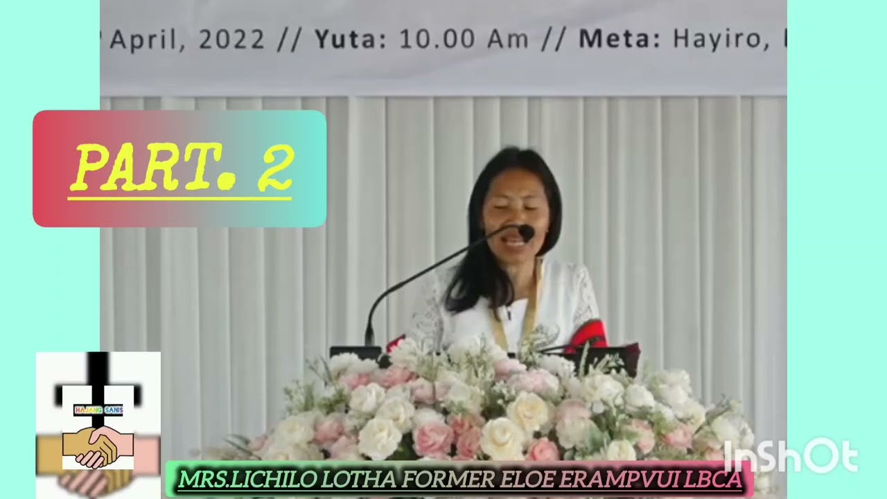 Part 2. Elopvuiden tsukona Pungnoyi mmhom engatavka. Mrs.Lichilo Lotha Former Eloe Erampvui LBCA. ❤️