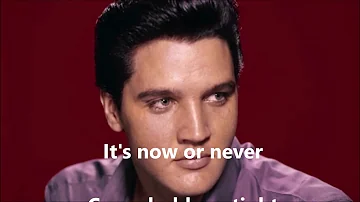 It's Now Or Never  ELVIS PRESLEY  (with lyrics)