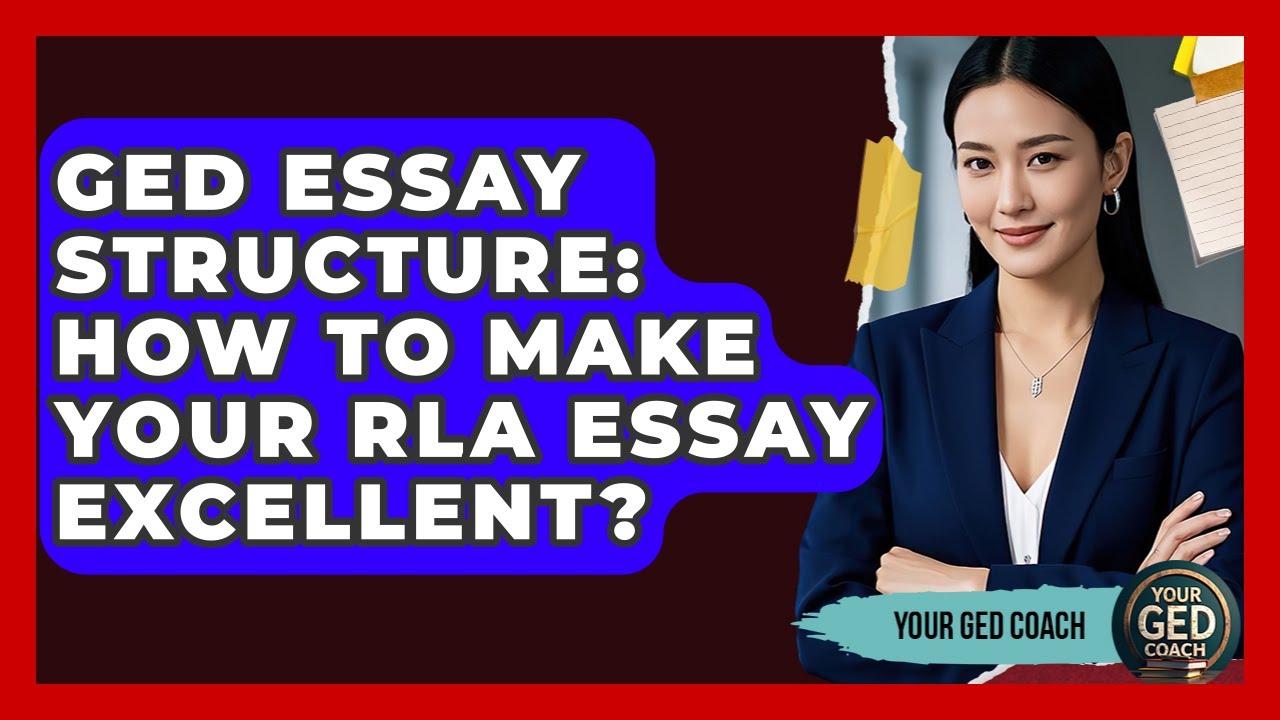 GED Essay Structure: How To Make Your RLA Essay Excellent? - Your GED ...