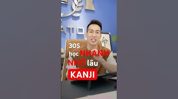 30S học NHANH NHỚ lâu KANJI - Minato Luyện thi JLPT
