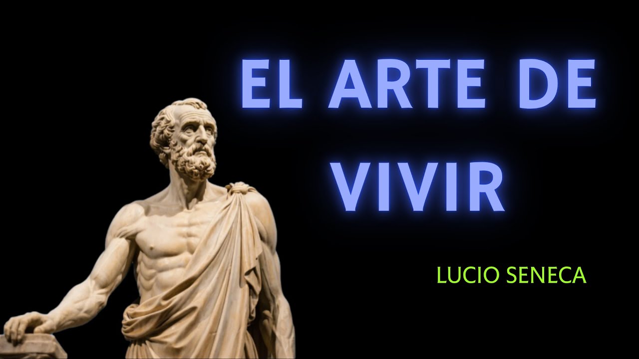CLAVES PARA UNA VIDA PLENA Y FELIZ - Filosofía estoica de Lucio Séneca ...