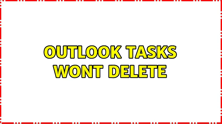 Outlook tasks wont delete