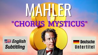 MAHLER 8  Grand Finale - &quot;CHORUS MYSTICUS&quot;  (Subs in English &amp; Deutsch)