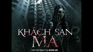 Khách Sạn Ma, Phim kinh dị Trung Quốc, Phim chiếu rạp, Vietsub HD