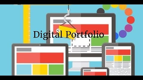 Video 1 Getting Started with Digital Portfolios