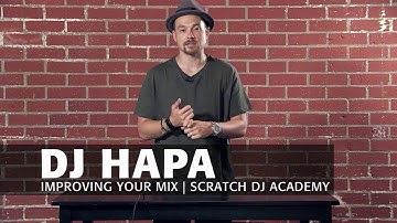 Learn To DJ with DJ HAPA: Improving Your Mix (Tutorial 3)