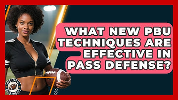 What New PBU Techniques Are Effective In Pass Defense? - Gridiron Data Digest