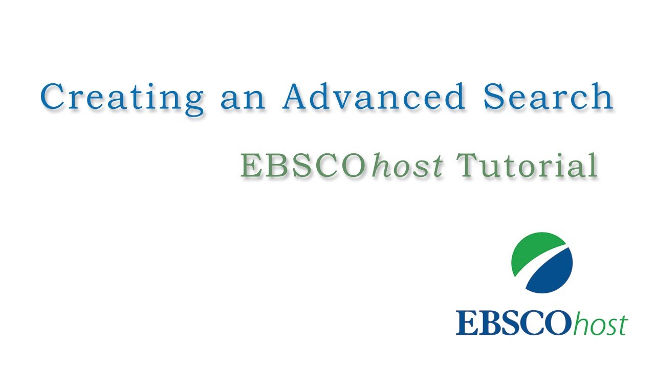 EBSCOhost Advanced Searching - Tutorial
