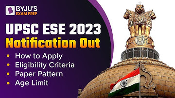 ESE 2023 | UPSC Engineering Services 2023 Notification | ESE Form Fill Up 2023 |  BYJU