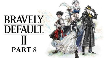 【Bravely Default II】 Part 8 LOrD dRagOn ProTECt uS.