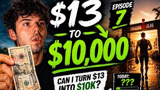 Can I make $10,000 before becoming an Ironman (Episode 7)