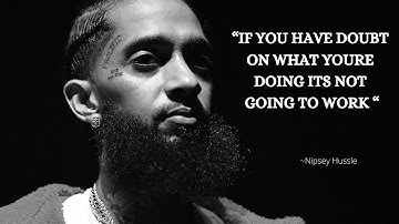 Nipsey Hussle “Get Comfortable With Getting Counted Out”