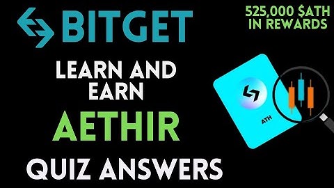 Bitget Learn And Earn | ATH (Aethir) Quiz Answers  | Earn Reward Points Daily | Crypto Loot