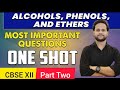 Alcohols, Phenols &amp; Ethers (1 Shot IMP Questions) Class XII CBSE | Full Exam Guide #cbse #chemistry