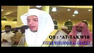 Best Quran Recitation | Surah At-Takwir by Syeikh Muhammad Al Ghazali