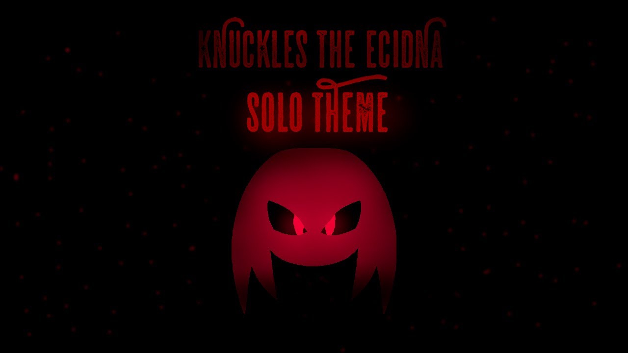 { Sonic.exe TD: Knuckles the Echidna Solo theme UST - dead air } - YouTube