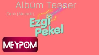 Ezgi Pekel - Canlı (Akustik)  (Albüm Teaser)