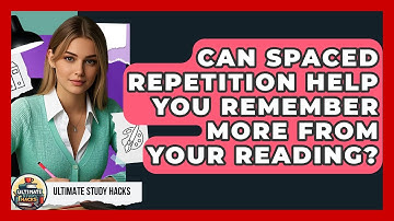 Can Spaced Repetition Help You Remember More From Your Reading? - Ultimate Study Hacks