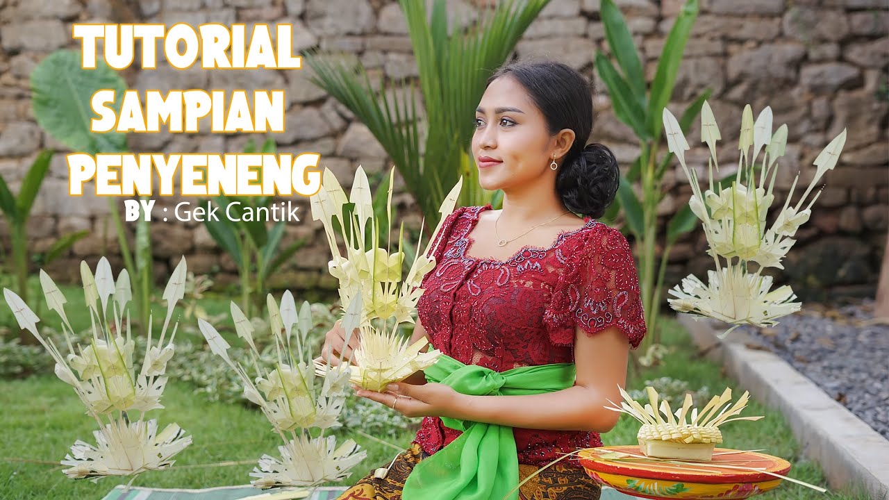 Gek Cantik - Tutorial Sampian Penyeneng