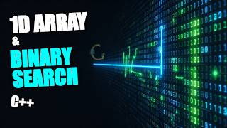 Lecture#20: 1D Array and Binary Search with example