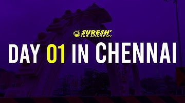 Day 01 In Chennai | Suresh IAS Academy
