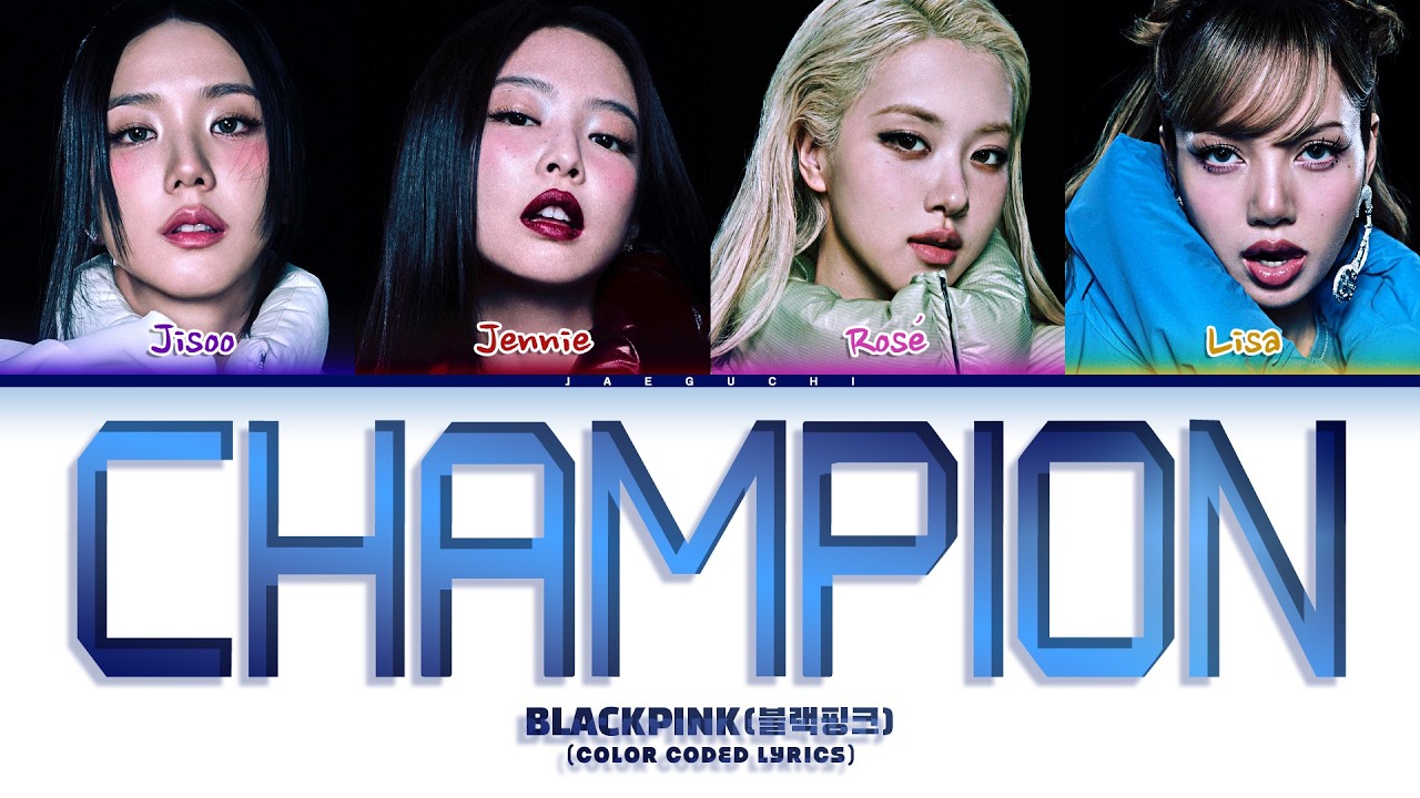 BLACKPINK (아이들) 'Champion' (Color Coded Lyrics)