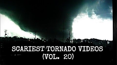 5 Scariest Tornado Videos from Up Close (Vol. 20)