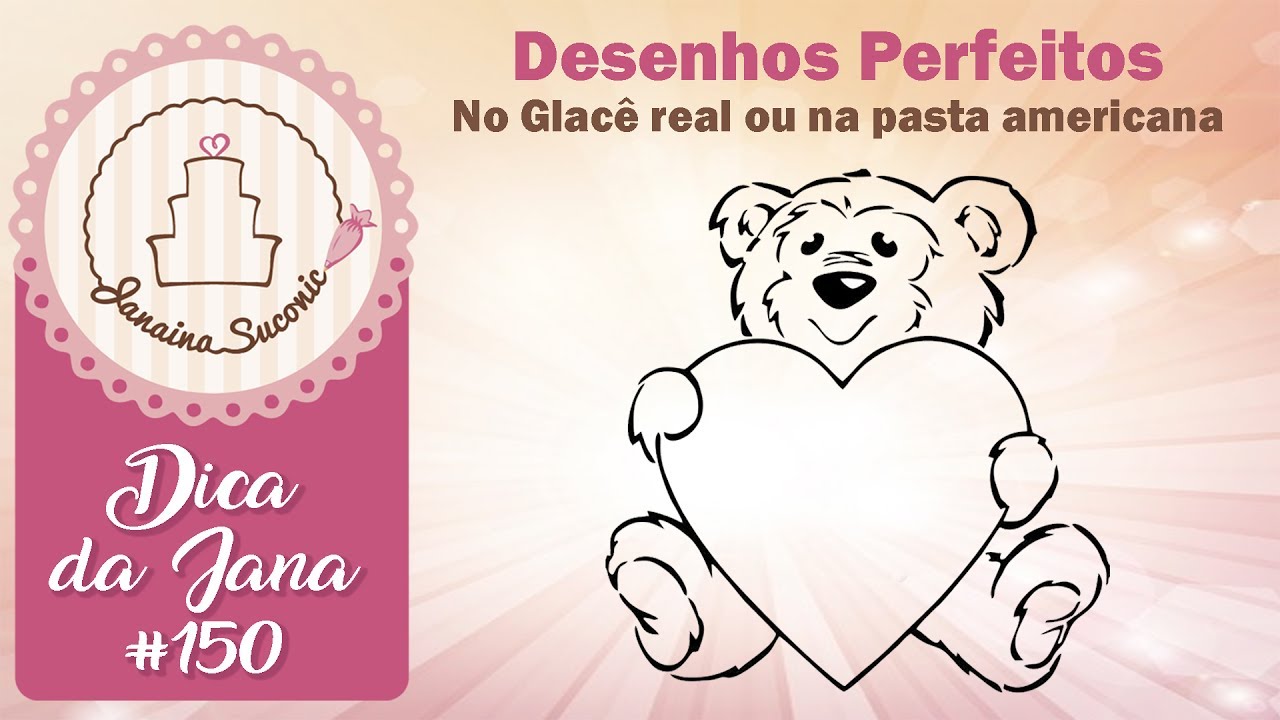 Dica da Jana #150 Desenhos em Pasta e no Glacê real Por Janaina Suconic