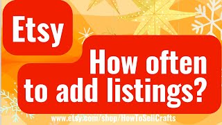 What drives an Etsy shop to the top of the rankings?  How often to add listings in a new Etsy shop?