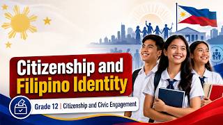 Citizenship and Civic Engagement :Lesson 1 | Filipino Identity