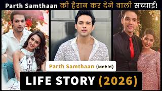 Parth Samthaan Life Story | Seher – Hone Ko Hai - Mahid | Life Story and Acting Journey
